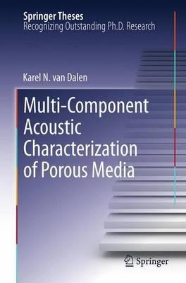 Multi-Component Acoustic Characterization of Porous Media - Karel N. van Dalen - cover