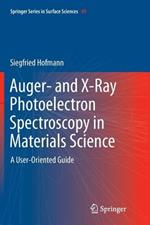 Auger- and X-Ray Photoelectron Spectroscopy in Materials Science: A User-Oriented Guide