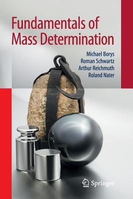 Fundamentals of Mass Determination - Michael Borys,Roman Schwartz,Arthur Reichmuth - cover