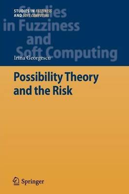 Possibility Theory and the Risk - Irina Georgescu - cover