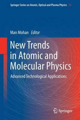 New Trends in Atomic and Molecular Physics: Advanced Technological Applications - cover