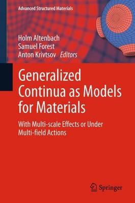 Generalized Continua as Models for Materials: with Multi-scale Effects or Under Multi-field Actions - cover