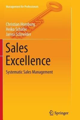 Sales Excellence: Systematic Sales Management - Christian Homburg,Heiko Schäfer,Janna Schneider - cover