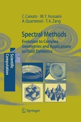 Spectral Methods: Evolution to Complex Geometries and Applications to Fluid Dynamics - Claudio Canuto,M. Yousuff Hussaini,Alfio Quarteroni - cover