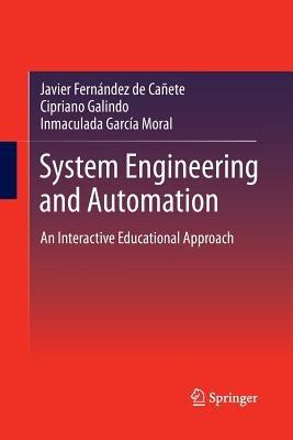 System Engineering and Automation: An Interactive Educational Approach - Javier Fernandez de Canete,Cipriano Galindo,Inmaculada Garcia-Moral - cover