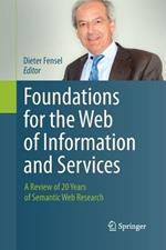 Foundations for the Web of Information and Services: A Review of 20 Years of Semantic Web Research