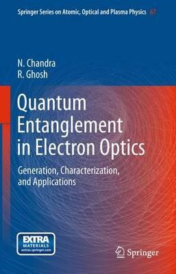 Quantum Entanglement in Electron Optics: Generation, Characterization, and Applications - Naresh Chandra,Rama Ghosh - cover