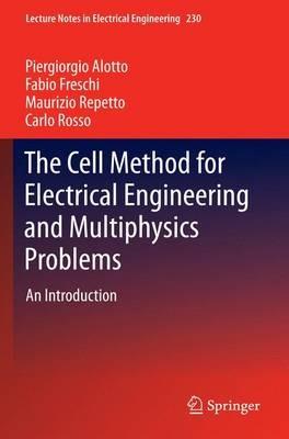 The Cell Method for Electrical Engineering and Multiphysics Problems: An Introduction - Piergiorgio Alotto,Fabio Freschi,Maurizio Repetto - cover