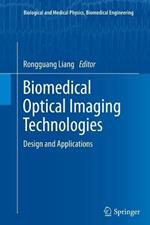 Biomedical Optical Imaging Technologies: Design and Applications