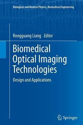 Biomedical Optical Imaging Technologies: Design and Applications - cover