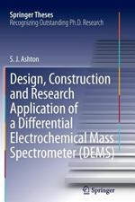 Design, Construction and Research Application of a Differential Electrochemical Mass Spectrometer (DEMS)