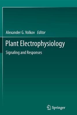 Plant Electrophysiology: Signaling and Responses - cover