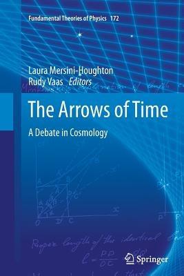 The Arrows of Time: A Debate in Cosmology - cover