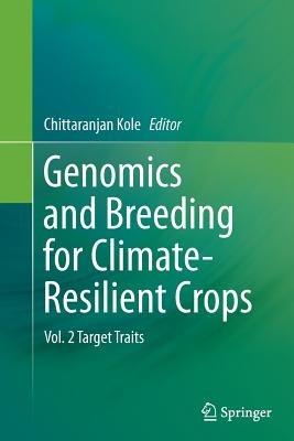 Genomics and Breeding for Climate-Resilient Crops: Vol. 2 Target Traits - cover