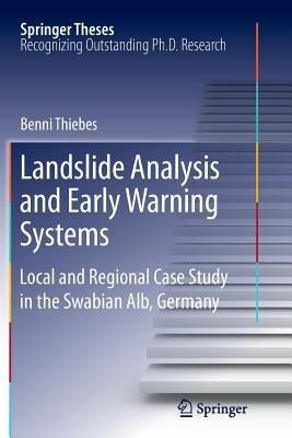 Landslide Analysis and Early Warning Systems: Local and Regional Case Study in the Swabian Alb, Germany - Benni Thiebes - cover