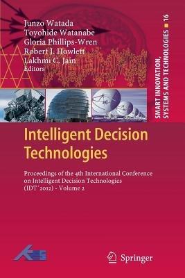 Intelligent Decision Technologies: Proceedings of the 4th International Conference on Intelligent Decision Technologies (IDT´2012) - Volume 2 - cover