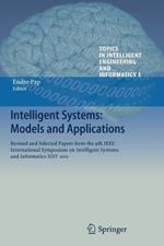 Intelligent Systems: Models and Applications: Revised and Selected Papers from the 9th IEEE International Symposium on Intelligent Systems and Informatics SISY 2011
