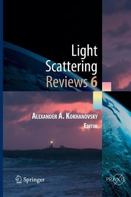 Light Scattering Reviews, Vol. 6: Light Scattering and Remote Sensing of Atmosphere and Surface - cover