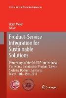 Product-Service Integration for Sustainable Solutions: Proceedings of the 5th CIRP International Conference on Industrial Product-Service Systems, Bochum, Germany, March 14th - 15th, 2013 - cover