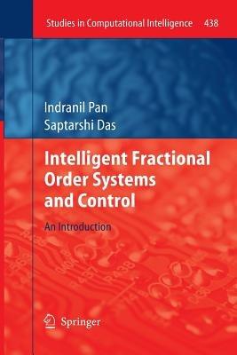 Intelligent Fractional Order Systems and Control: An Introduction - Indranil Pan,Saptarshi Das - cover