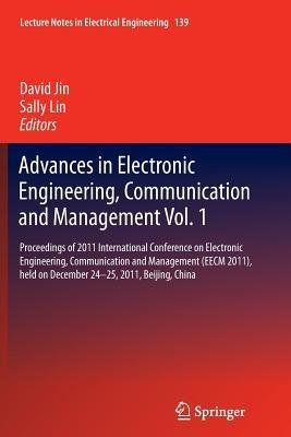 Advances in Electronic Engineering, Communication and Management Vol.1: Proceedings of 2011 International Conference on Electronic Engineering, Communication and Management(EECM 2011), held on December 24-25, 2011, Beijing, China - cover