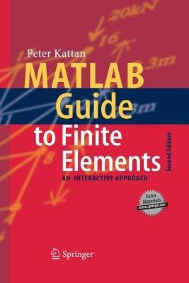 MATLAB Guide to Finite Elements: An Interactive Approach - Peter I. Kattan - cover
