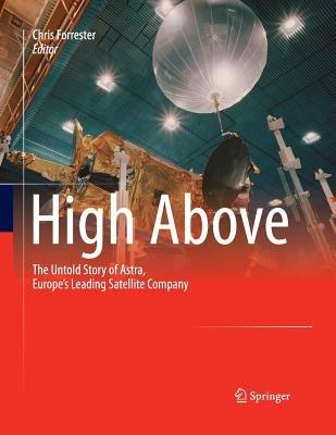High Above: The untold story of Astra, Europe's leading satellite company - cover