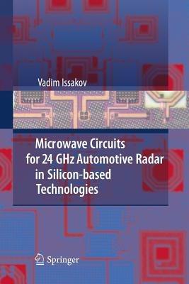Microwave Circuits for 24 GHz Automotive Radar in Silicon-based Technologies - Vadim Issakov - cover