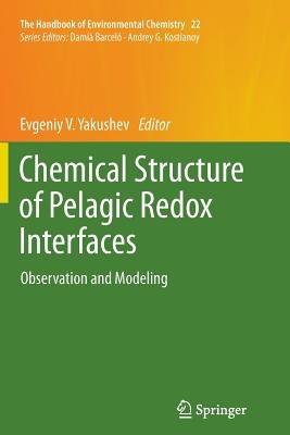Chemical Structure of Pelagic Redox Interfaces: Observation and Modeling - cover