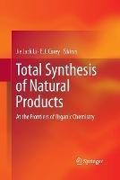 Total Synthesis of Natural Products: At the Frontiers of Organic Chemistry - cover