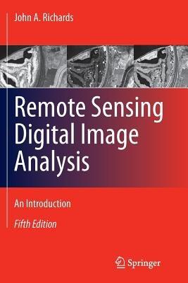 Remote Sensing Digital Image Analysis: An Introduction - John A. Richards - cover