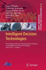 Intelligent Decision Technologies: Proceedings of the 4th International Conference on Intelligent Decision Technologies (IDT´2012) - Volume 1