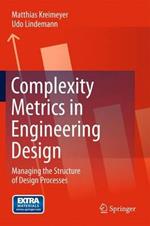 Complexity Metrics in Engineering Design: Managing the Structure of Design Processes