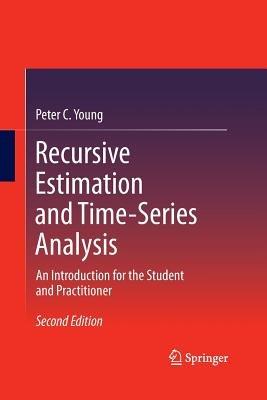 Recursive Estimation and Time-Series Analysis: An Introduction for the Student and Practitioner - Peter C. Young - cover