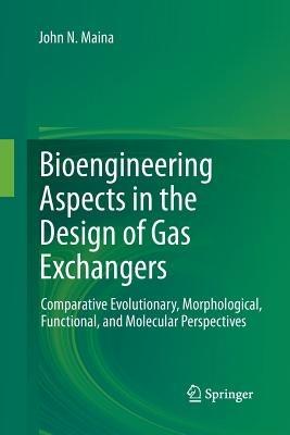 Bioengineering Aspects in the Design of Gas Exchangers: Comparative Evolutionary, Morphological, Functional, and Molecular Perspectives - John N. Maina - cover