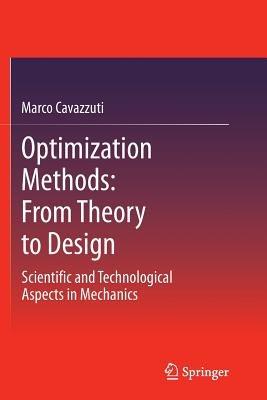Optimization Methods: From Theory to  Design Scientific and Technological Aspects in Mechanics - Marco Cavazzuti - cover