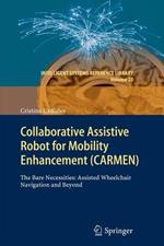 Collaborative Assistive Robot for Mobility Enhancement (CARMEN): The bare necessities: assisted wheelchair navigation and beyond