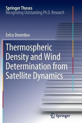 Thermospheric Density and Wind Determination from Satellite Dynamics - Eelco Doornbos - cover