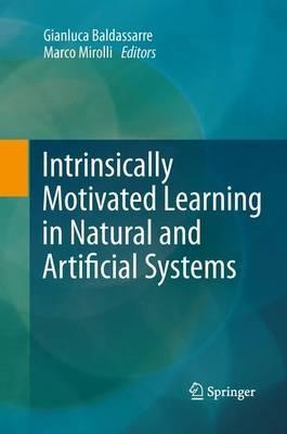 Intrinsically Motivated Learning in Natural and Artificial Systems - cover