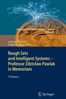 Rough Sets and Intelligent Systems - Professor Zdzislaw Pawlak in Memoriam: Volume 1 - cover