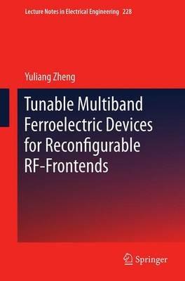 Tunable Multiband Ferroelectric Devices for Reconfigurable RF-Frontends - Yuliang Zheng - cover