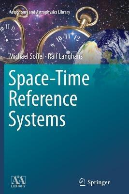 Space-Time Reference Systems - Michael Soffel,Ralf Langhans - cover