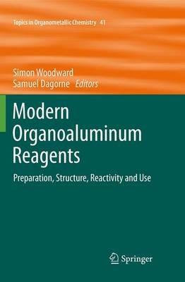Modern Organoaluminum Reagents: Preparation, Structure, Reactivity and Use - cover