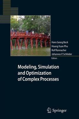 Modeling, Simulation and Optimization of Complex Processes: Proceedings of the Fourth International Conference on High Performance Scientific Computing, March 2-6, 2009, Hanoi, Vietnam - cover