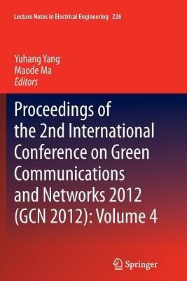 Proceedings of the 2nd International Conference on Green Communications and Networks 2012 (GCN 2012): Volume 4 - cover