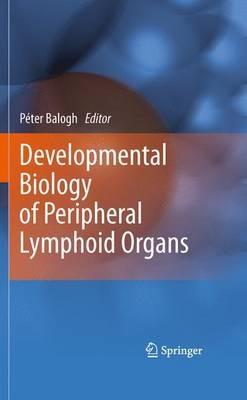 Developmental Biology of Peripheral Lymphoid Organs - cover