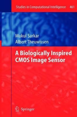 A Biologically Inspired CMOS Image Sensor - Mukul Sarkar,Albert Theuwissen - cover