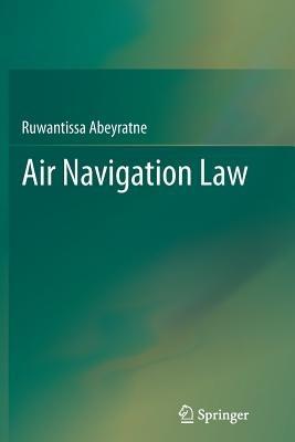 Air Navigation Law - Ruwantissa Abeyratne - cover