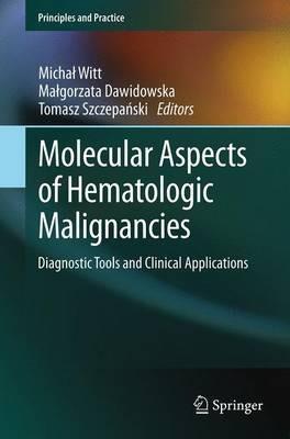 Molecular Aspects of Hematologic Malignancies: Diagnostic Tools and Clinical Applications - cover