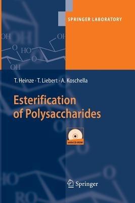 Esterification of Polysaccharides - Thomas Heinze,Tim Liebert,Andreas Koschella - cover